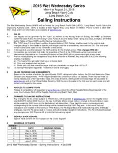 2016 Wet Wednesday Series May 4 to August 31, 2016 Long Beach Yacht Club Long Beach, CA  Sailing Instructions