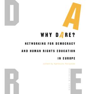 A W H Y DA R E ? NETWORKING FOR DEMOCRACY AND HUMAN RIGHTS EDUCATION IN EUROPE