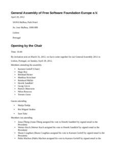 General Assembly of Free Software Foundation Europe e.V. April 29, 2012 SANA Malhoa, Park Hotel Av. Jose Malhoa, [removed]Lisbon Portugal