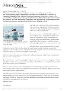 [removed]IMO adopts Polar Code which comes into force in 2017; environmental groups unsatisfied — MercoPress Monday, November 24th[removed]:31 UTC IMO adopts Polar Code which comes into force in 2017; environmental 