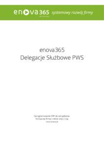 enova365 Delegacje Służbowe PWS Oprogramowanie ERP do zarządzania. Wzmacnia firmę i rośnie wraz z nią. www.enova.pl