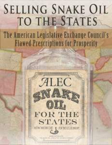 Selling Snake Oil to the States: The American Legislative Exchange Council’s Flawed Prescriptions for Prosperity by