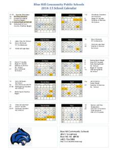 Blue	
  Hill	
  Community	
  Public	
  Schools	
   2014-­‐15	
  School	
  Calendar	
   11-12 Teacher Workdays 13 First Day of School 11