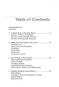 Table of Contents Acknowledgments Foreword 1	 A Whole Book on Brewing Water..................................1 Overview of Water as an Ingredient Overview of Water and Mash Chemistry