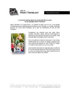 La Tournée estivale Saputo du Grand défi Pierre Lavoie est de passage à Mont-Tremblant! (Mont-Tremblant, le 10 juillet 2014) – Le samedi 19 juillet, de 8 h à 21 h, les familles Tremblantoises sont chaleureusement i
