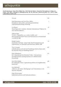 Jörg Echternkamp / Sven Oliver Müller (Hg.): Die Politik der Nation. Deutscher Nationalismus in Krieg und Krisen[removed] (= Beiträge zur Militärgeschichte, Bd. 56), München: Oldenbourg 2002, VIII + 294 S., ISBN 3-