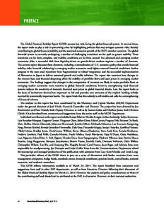 PREFACE  The Global Financial Stability Report (GFSR) assesses key risks facing the global financial system. In normal times, the report seeks to play a role in preventing crises by highlighting policies that may mitigat