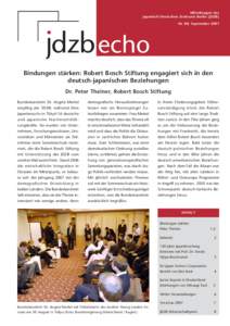 Mitteilungen des Japanisch-Deutschen Zentrums Berlin (JDZB) Nr. 80, September 2007 echo Bindungen stärken: Robert Bosch Stiftung engagiert sich in den