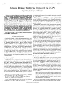 582  IEEE JOURNAL ON SELECTED AREAS IN COMMUNICATIONS, VOL. 18, NO. 4, APRIL 2000 Secure Border Gateway Protocol (S-BGP) Stephen Kent, Charles Lynn, and Karen Seo