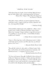 p ra i s e f o r s lam “[A] whizz-bang of a book...Good reading, light, fast-moving and hard-edged, with a surprising amount of charm.” —Shann Nix, “Hipper Than Thou Reading List,” San Francisco Chronicle “No