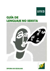 El sistema lingüístico del castellano ofrece posibilidades para que no se produzca discriminación sexual en su uso