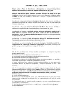 PORTARIA Nº. 054 / SVMADispõe sobre o Plano de Atendimento a Emergências no transporte de produtos perigosos por veículo de carga nas vias públicas do Município de São Paulo. Eduardo Jorge Martins Alves So