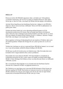 FRÅGA 47 Pettersson & Son AB (PESAB) importerar skinn- och lädervaror. Verksamheten sysselsätter 20 personer. VD och 50 %-ig ägare är Torbjörn Pettersson. Den andra halvan ägs av hans far Folke, som dragit sig til