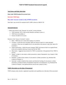 TEAP III TERSP Standard Assessment Legend  Text Colour and Style; Date Style Black, bold: TERSP Standard Assessment form. Red, bold: TERSP input. Blue, bold: Assessors’ remarks on day of TERSP assessment.