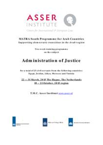 MATRA South Programme for Arab Countries Supporting democratic transition in the Arab region Two-week training programme on the subject  Administration of Justice