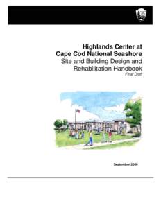 National Park Service U.S. Department of Interior Cape Cod National Seashore Massachusetts Highlands Center Design and Rehabilitation Handbook