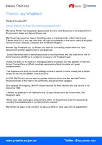 News Release Premier Jay Weatherill Monday, 22 December, 2014 Sandy Pitcher to head Environment Department Ms Sandy Pitcher has today been appointed as the new Chief Executive of the Department of