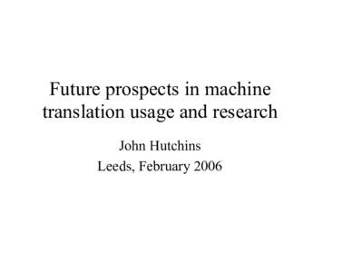 Future prospects in machine translation usage and research