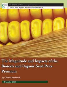 The Organic Center www.organic-center.org  Critical Issue Report: The Seed Price Premium The Magnitude and Impacts of the Biotech and Organic Seed Price