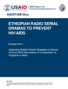 ETHIOPIAN RADIO SERIAL DRAMAS TO PREVENT HIV/AIDS, Excerpt from Integrating Multiple Gender Strategies to Improve  HIV and AIDS Interventions: A Compendium of  Programs in Africa, May 2009