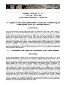Tuesday, February 28, [removed]:00 am – 11:20 am Concurrent Session A1: Offshore A1.1 Update on the Coastal and Inland Flood Observation and Warning (CIFLOW) System for the 2011 Hurricane Season Dr. Randall Kolar Univers