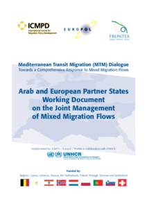 Mediterranean Transit Migration (MTM) Dialogue Towards a Comprehensive Response to Mixed Migration Flows Arab and European Partner States Working Document on the Joint Management