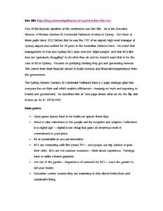 Kim Ellis http://blog.centennialparklands.com.au/meet-kim-ellis-ceo/ One of the keynote speakers at the conference was Kim Ellis. He is the Executive Director of Botanic Gardens & Centennial Parklands (4 sites) in Sydney