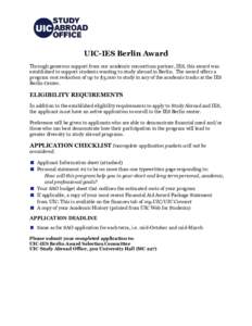 UIC-IES Berlin Award Through generous support from our academic consortium partner, IES, this award was established to support students wanting to study abroad in Berlin. The award offers a program cost reduction of up t