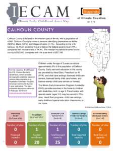 Snapshots of Illinois Counties rev 2-16 CALHOUN COUNTY Calhoun County is located in the western part of Illinois, with a population of