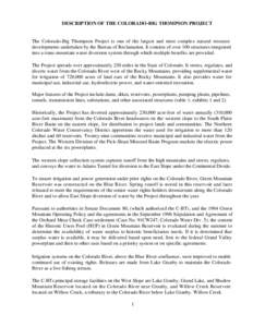 DESCRIPTION OF THE COLORADO-BIG THOMPSON PROJECT  The Colorado-Big Thompson Project is one of the largest and most complex natural resource developments undertaken by the Bureau of Reclamation. It consists of over 100 st