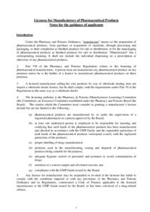 Licences for Manufacturers of Pharmaceutical Products Notes for the guidance of applicants Introduction Under the Pharmacy and Poisons Ordinance, “manufacture” means (a) the preparation of pharmaceutical products, fr