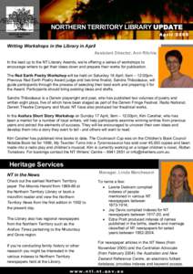 NORTHERN TERRITORY LIBRARY UPDATE April 2005 Writing Workshops in the Library in April Assistant Director, Ann Ritchie In the lead up to the NT Literary Awards, we’re offering a series of workshops to