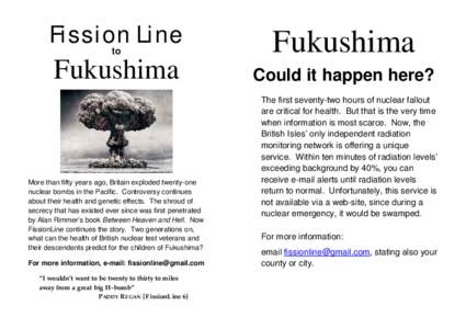 Fission Line Fukushima to More than fifty years ago, Britain exploded twenty-one nuclear bombs in the Pacific. Controversy continues