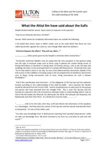 Calling to the Book and the Sunnah upon the understanding of the Salaf What the Ahlul Ilm have said about the Sufis Shaykh Muhammad bin Jameel Zayno states in response to the question: “How do we eliminate (all traces 