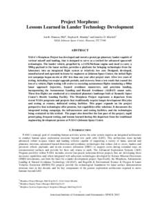 Project Morpheus: Lessons Learned in Lander Technology Development Jon B. Olansen, PhD1, Stephen R. Munday2 and Jennifer D. Mitchell3 NASA Johnson Space Center, Houston, TX[removed]ABSTRACT