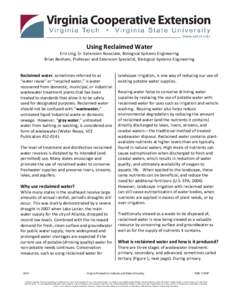 Using Reclaimed Water  Erin Ling, Sr. Extension Associate, Biological Systems Engineering Brian Benham, Professor and Extension Specialist, Biological Systems Engineering Reclaimed water, sometimes referred to as “wate