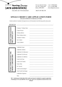 SINGLE CREDIT CARD APPLICATION FORM (PLEASE COMPLETE IN BLOCK LETTERS) I hereby authorize Australian Touring Services to bill amounts to the following credit card account. TO BE COMPLETED BY THE CREDIT CARD HOLDER
