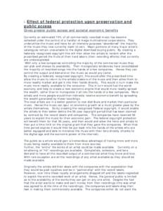 Effect of federal protection upon preservation and public access I. Gives greater public access and societal economic benefits Currently an estimated 70% of all commercially recorded music has become