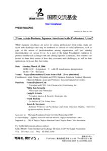 http://www.jpf.go.jp/  PRESS RELEASE February 15, 2006, No. 142  “From Arts to Business: Japanese Americans in the Professional Arena”