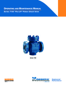 OPERATING AND MAINTENANCE MANUAL Series 7100 “Flo-Lift” Piston Check Valve Series[removed]Engineered