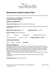 Elementary School Lesson Plan Teaching Inquiry: Engaging the Learner within Lesson Planning Template GENERAL INFORMATION Librarian/Teacher(s): Sara Paulson/Michelle Mayhood Lesson Plan/Unit Title: Then and Now: Gathering