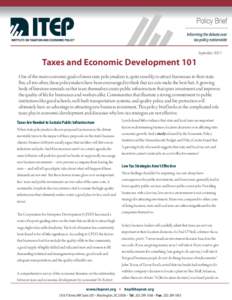 September[removed]Taxes and Economic Development 101 One of the main economic goals of most state policymakers is, quite sensibly, to attract businesses to their state. But, all too often, these policymakers have been enco