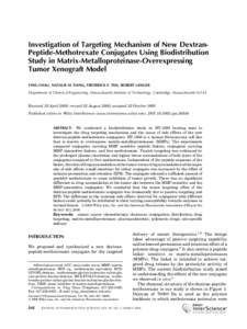 Investigation of Targeting Mechanism of New DextranPeptide-Methotrexate Conjugates Using Biodistribution Study in Matrix-Metalloproteinase-Overexpressing Tumor Xenograft Model YING CHAU, NATALIE M. DANG, FREDERICK E. TAN