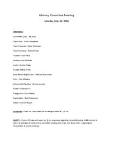 Advisory Commitee Meetng Monday, May 24, 2010 Atendees: Commitee Chair - Bill Theis Town Chair - Steven Threefoot