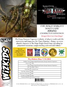 Pre-Orders Due: Sellable Unit: Mage Knight Board Game: Krang Character Expansion Stock #: 71400 Title: Mage Knight Board Game: Krang Character Expansion UPC: Case Pack: 6 units per case
