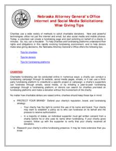 Nebraska Attorney General’s Office Internet and Social Media Solicitations: Wise Giving Tips Charities use a wide variety of methods to solicit charitable donations. New and powerful technologies utilize not just the i