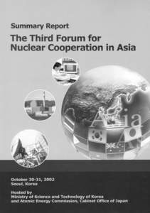 Contents  1. Ministerial Level Meeting (MM) ˙Chairperson’s Summary of the Third Meeting · of the Forum for Nuclear Cooperation in Asia ˙Program of the 3rd Forum for Nuclear Cooperation in Asia··