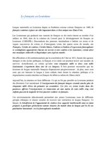 Le français en Louisiane  Langue maternelle en Louisiane depuis sa fondation comme colonie française en 1699, le français continue à jouer un rôle important dans ce lieu unique aux Etats-Unis. Les Louisianais qui pa