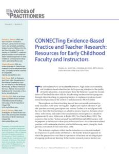 Volume 8  •  Number 2  Pamela J. Winton, PhD, has been involved in research, outreach, professional development, and scholarly publishing related to early childhood for the