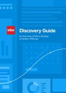 Discovery Guide An Overview of Infor’s Strategy & Solution Offerings Infor Discovery Guide | 1